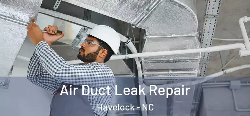 Air Duct Leak Repair Havelock - NC