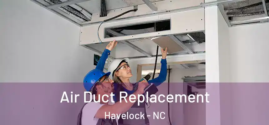 Air Duct Replacement Havelock - NC
