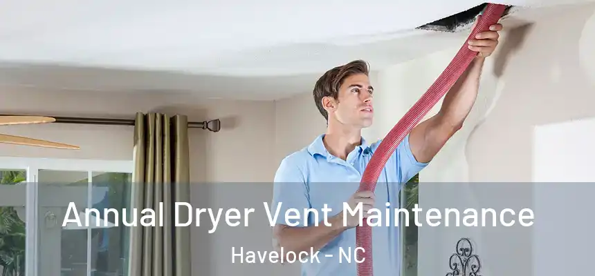  Annual Dryer Vent Maintenance Havelock - NC