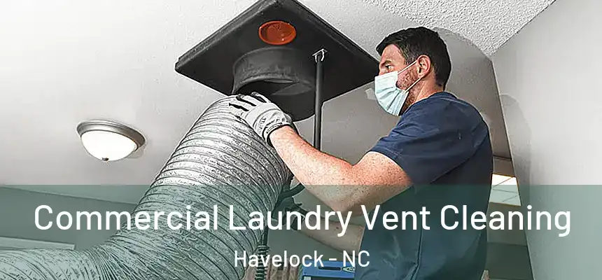  Commercial Laundry Vent Cleaning Havelock - NC