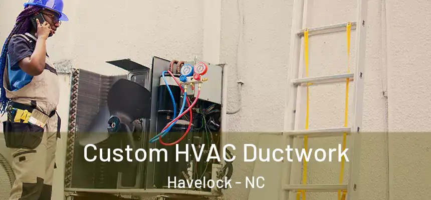  Custom HVAC Ductwork Havelock - NC