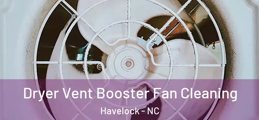 Dryer Vent Booster Fan Cleaning Havelock - NC