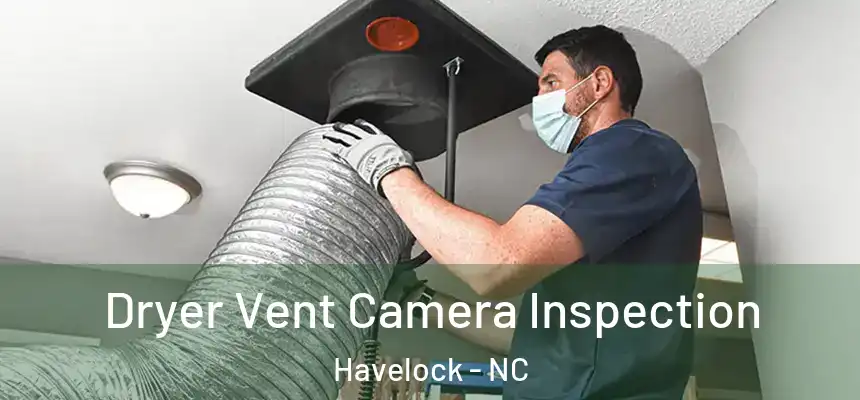 Dryer Vent Camera Inspection Havelock - NC