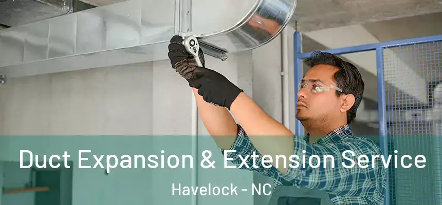 Duct Expansion & Extension Service Havelock - NC