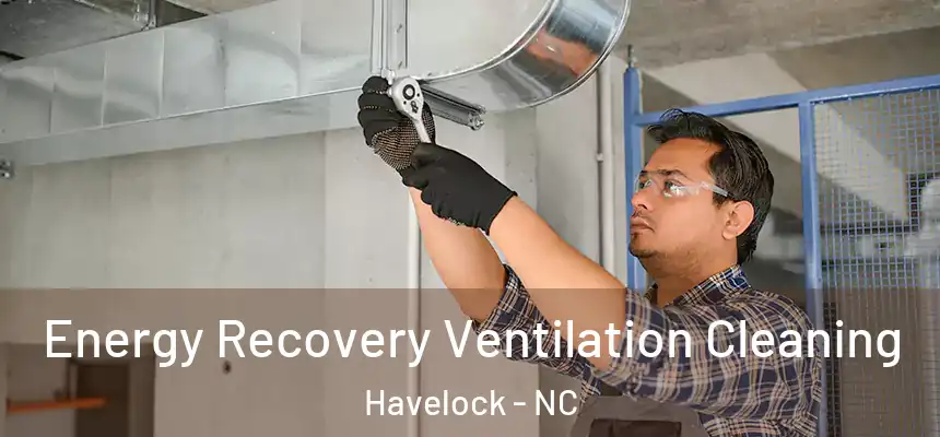 Energy Recovery Ventilation Cleaning Havelock - NC