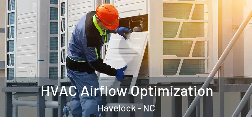  HVAC Airflow Optimization Havelock - NC