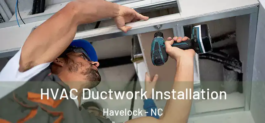  HVAC Ductwork Installation Havelock - NC