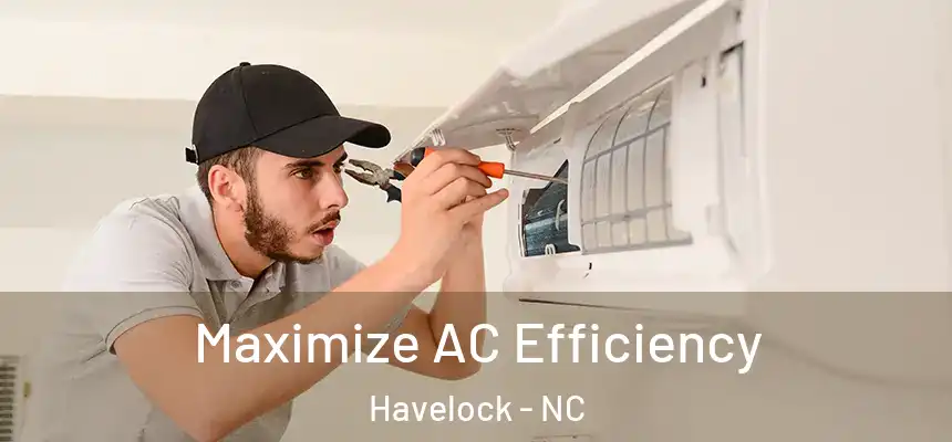 Maximize AC Efficiency Havelock - NC