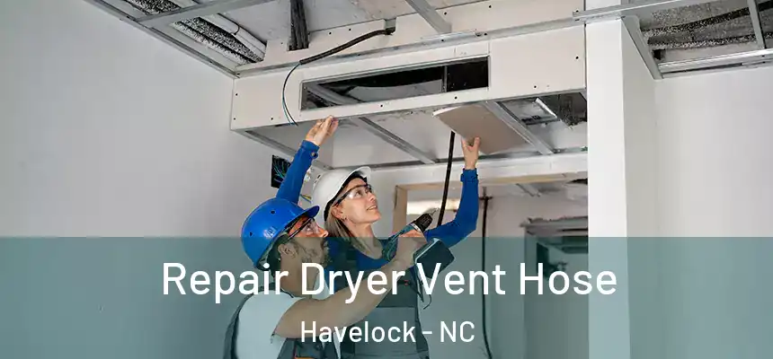 Repair Dryer Vent Hose Havelock - NC