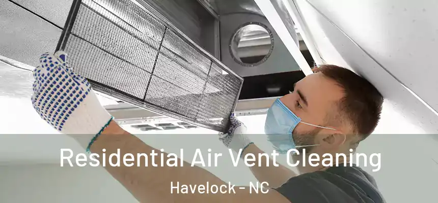  Residential Air Vent Cleaning Havelock - NC